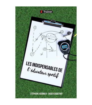 Les indispensables de l'éducateur sportif - 4TRAINER Editions