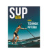 SUP Stand Up Paddle : Entraînement et Préparation Physique