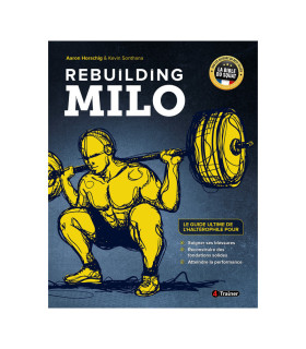 Rebuilding Milo - Le guide ultime de l'haltérophile pour soulager ses blessures
