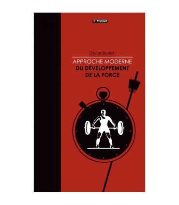 Approche moderne du développement de la force - 4TRAINER Editions