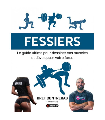 FESSIERS Le guide ultime pour dessiner vos muscles et développer votre force