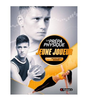 La prépa physique du Jeune Joueur - 4TRAINER Editions