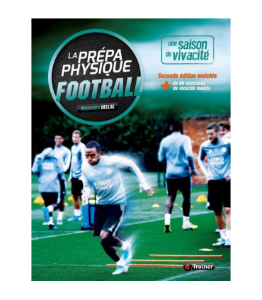 La prépa physique Football T1 - Une saison de vivacité - 4TRAINER Editions